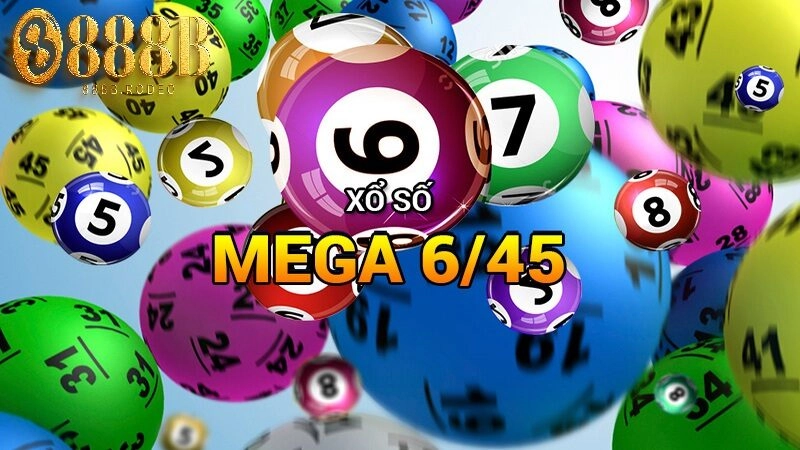 Tổng quan chơi xổ số mega 6/45 888b